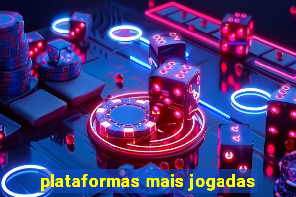 plataformas mais jogadas
